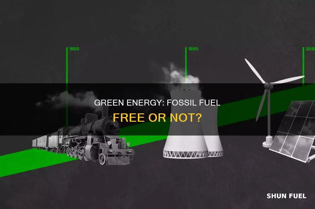 does green energy use fossil fuels