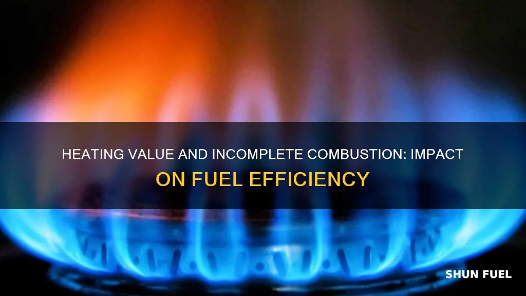 does heating value of fuel change if incomplete combustion