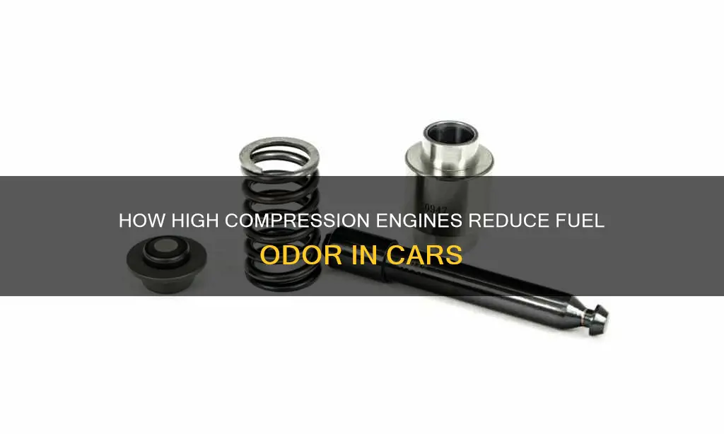 does high compression take care of fuel smell in cars