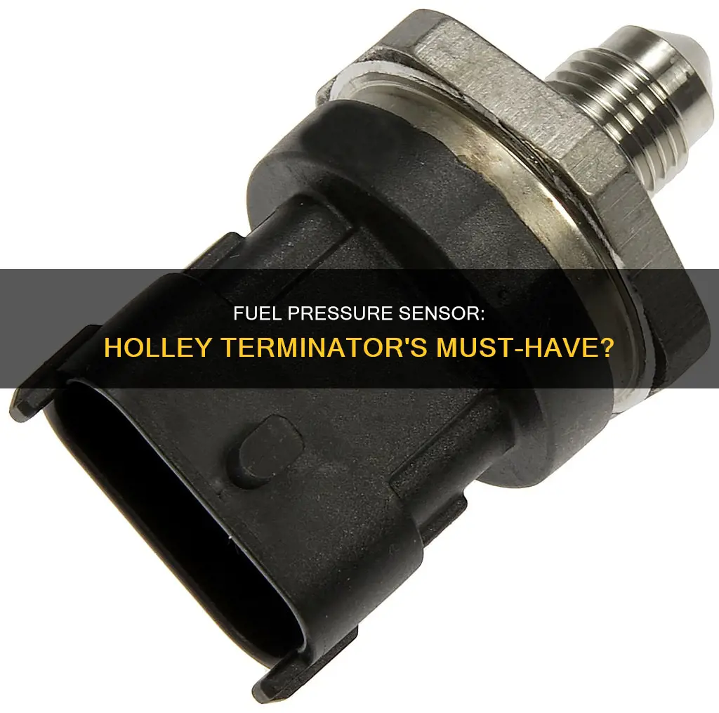 does holley terminator need fuel pressure sensor