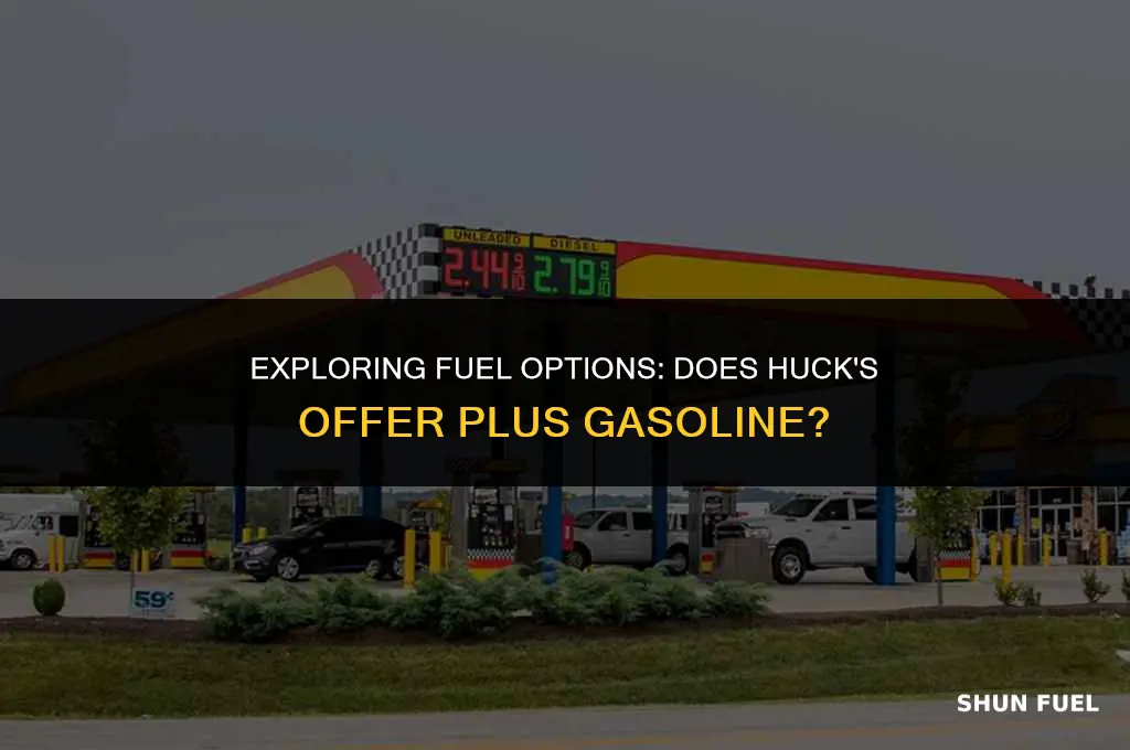 does hucks sell plus gasoline