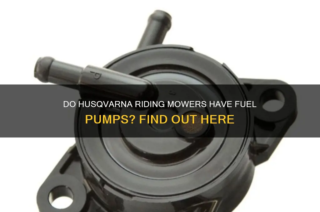 does husqvarna riding mowers have fuel pumps