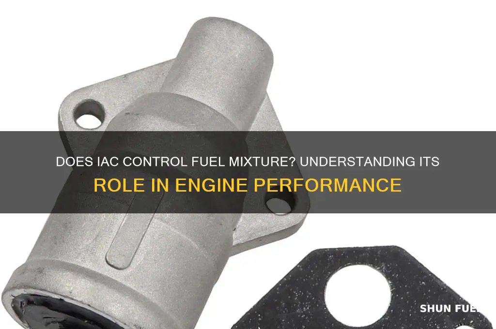 does iac control fuel mixture