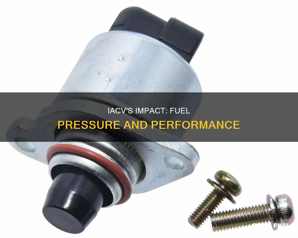 does iacv affect fuel pressure