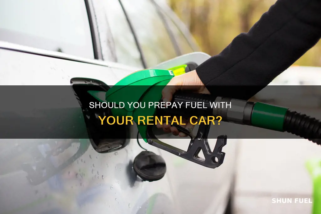 does it make sense to prepay fuel with rental car