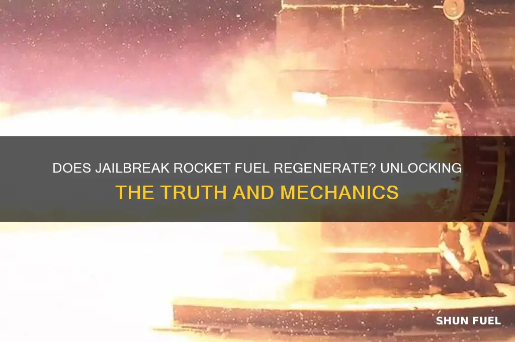does jailbreak rocket fuel regenerate