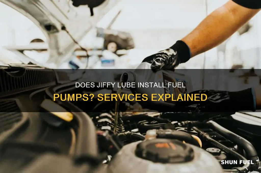 does jiffy lube install fuel pumps