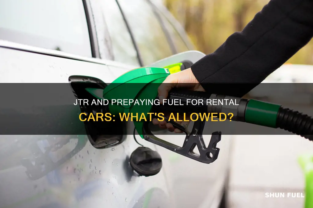 does jtr allow for prepaying of fuel for rental car