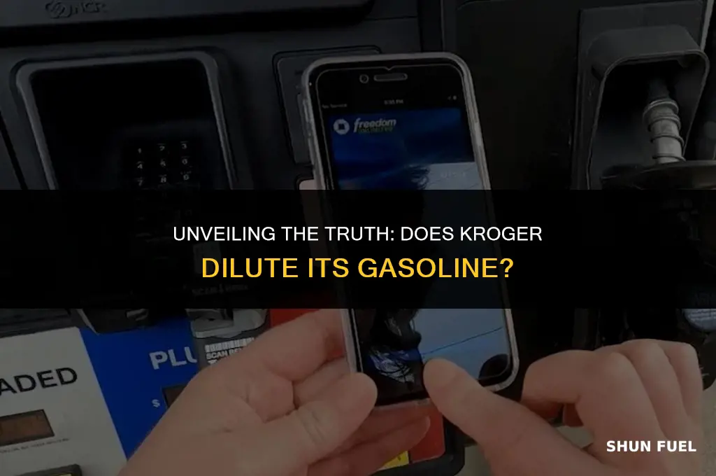 does kroger dilute its gasoline