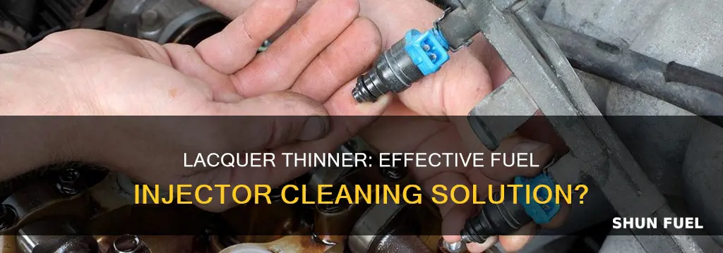 does lacquer thinner clean fuel injectors