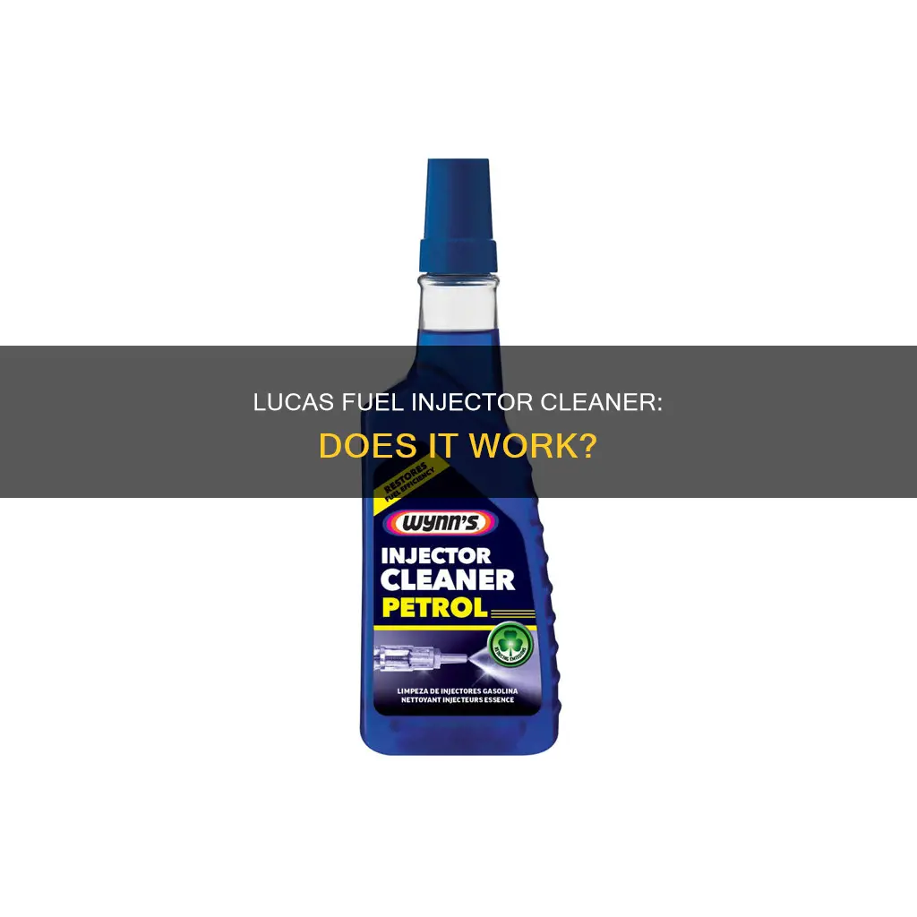 does lucas fuel injector cleaner really work