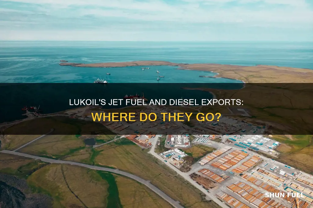 does lukoil export jet fuel and diesel