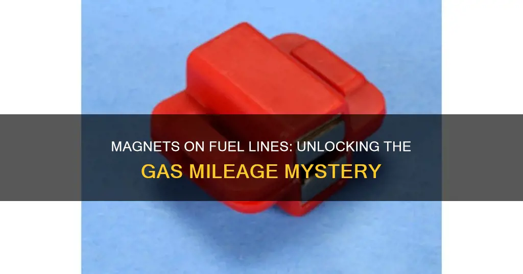 does magnets attached to fuel line improve gas milage