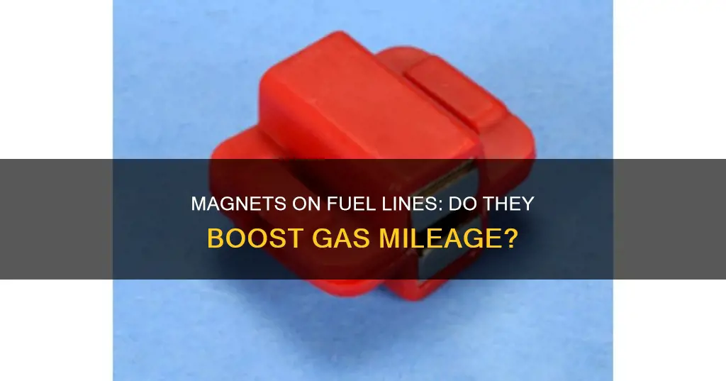 does magnets attached to fuel line improve gas milage