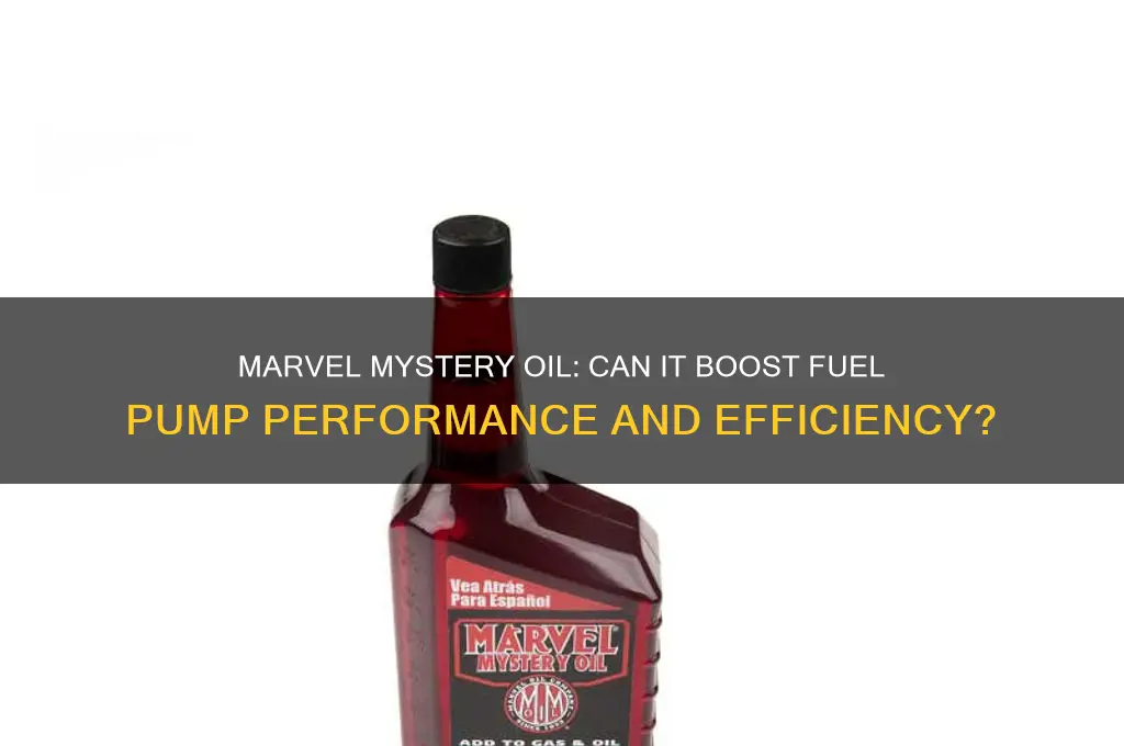 does marvel mystery oil help fuel pump
