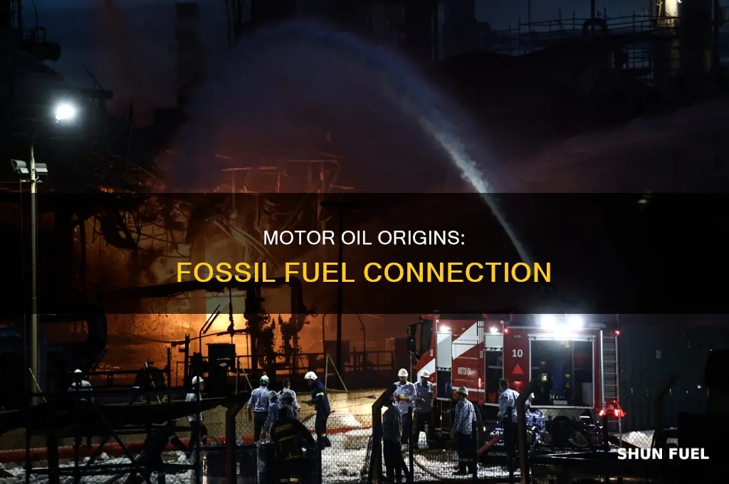 does motor oil come from fossil fuels