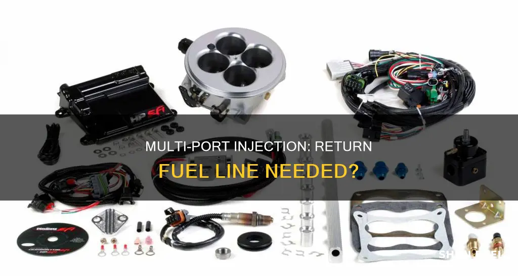 does multi port injection require return fuel line