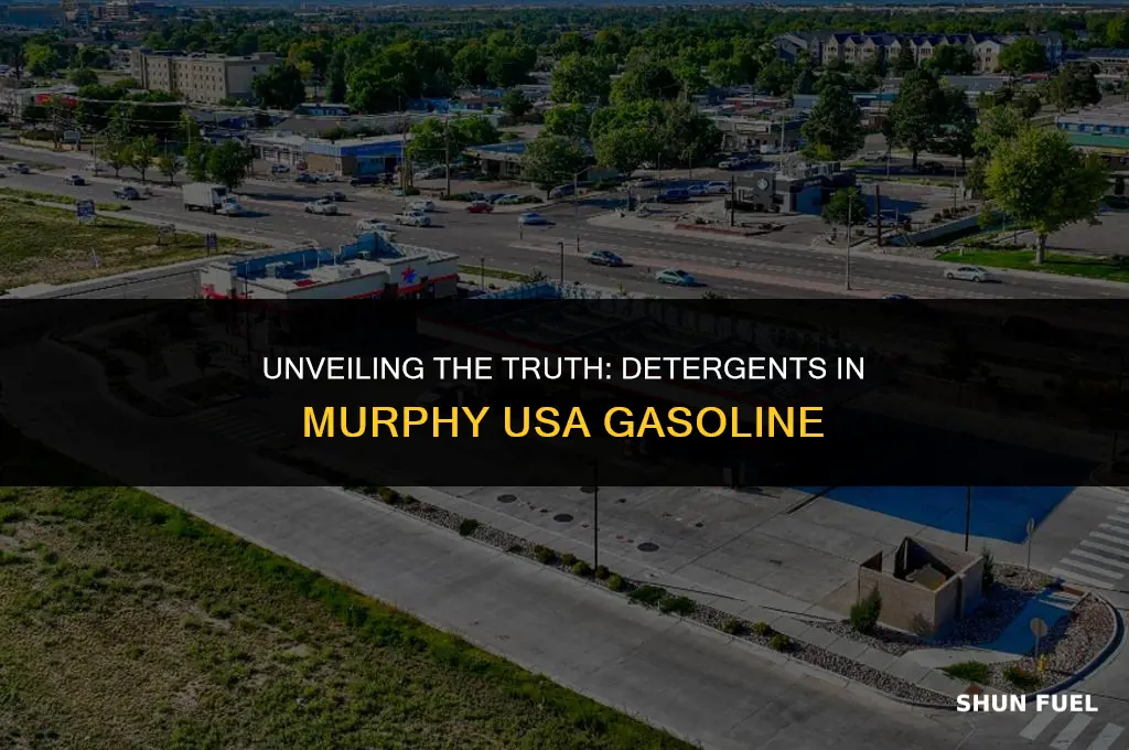 does murphy usa gasoline contain detergents