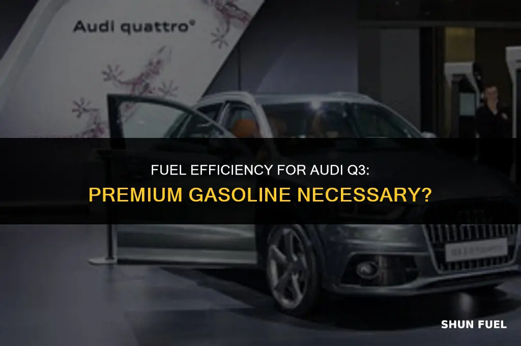 does my audi q3 require premium gasoline