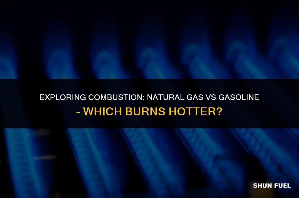 does natural gas burn hotter than gasoline