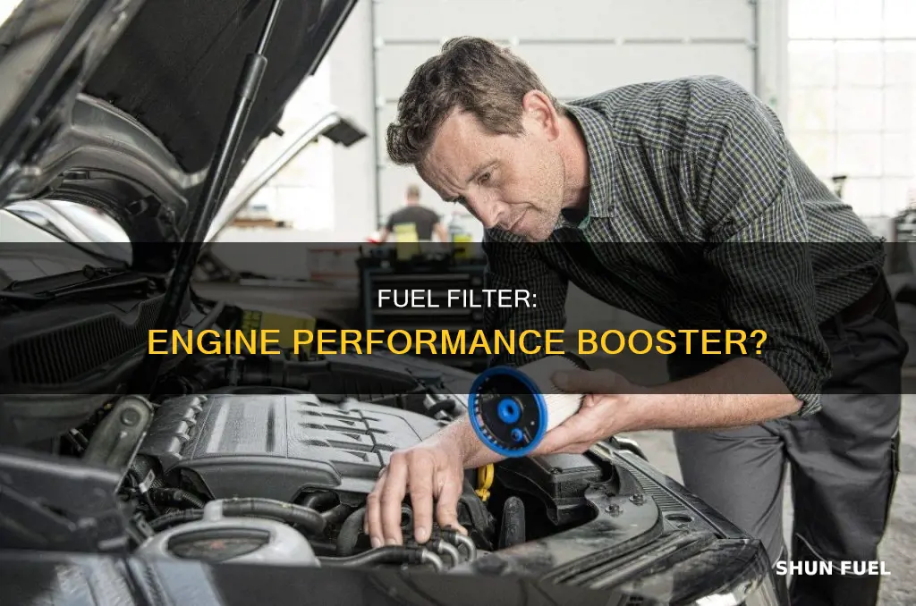 does new fuel filter help engine run better