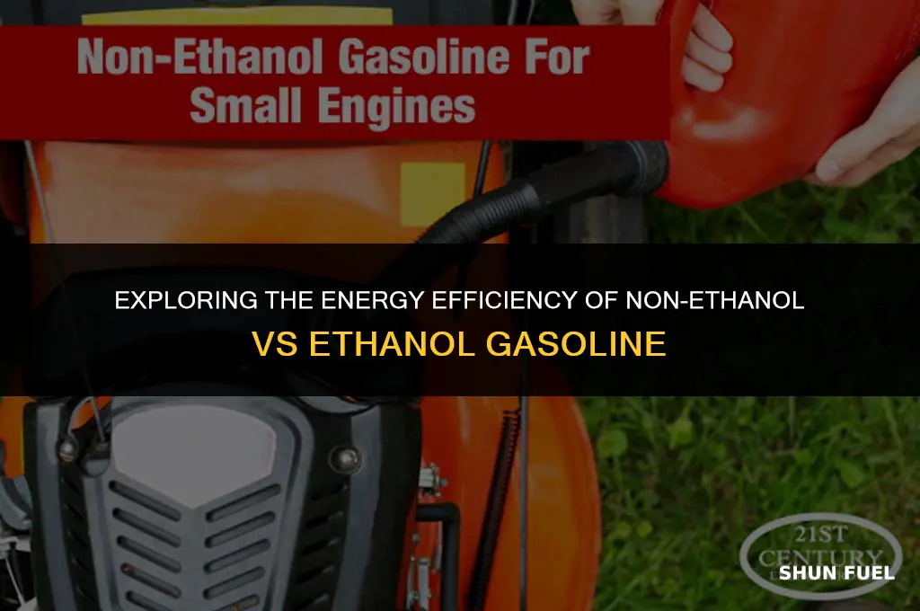 does non ethanol gas have more energy thab ethanol gasoline