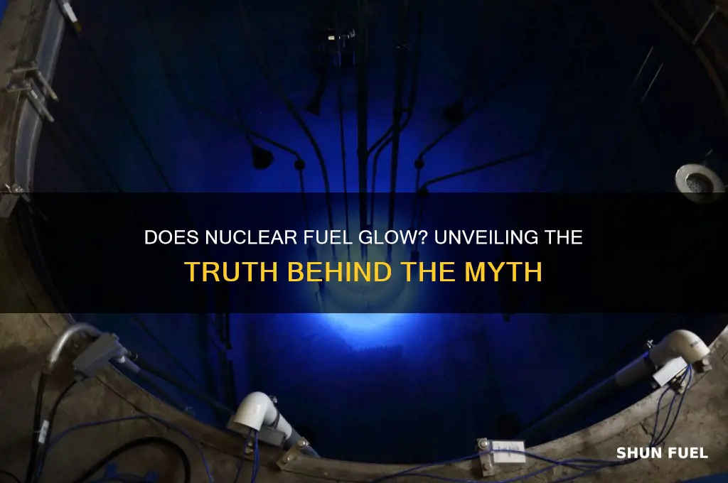 does nuclear fuel glow