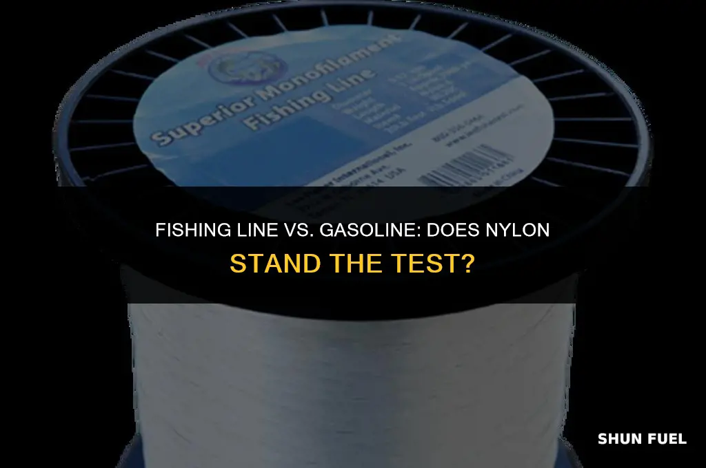 does nylon fishing line hold up to gasoline
