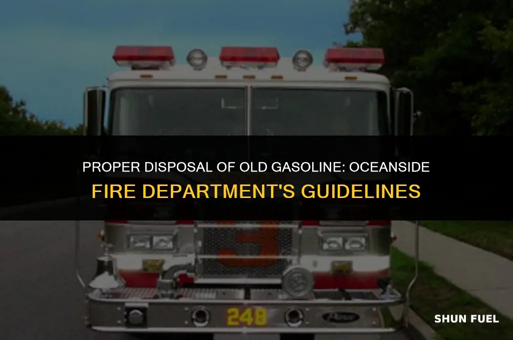 does oceanside fire department take old gasoline