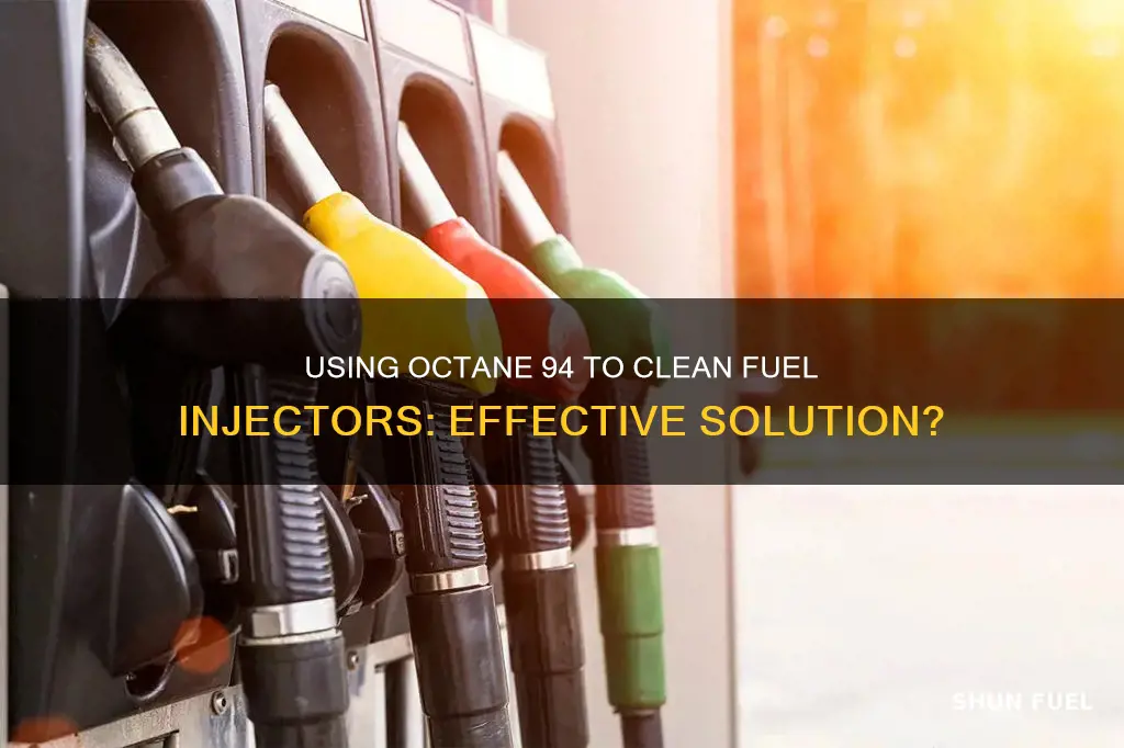 does octane 94 will clean fuel injectors