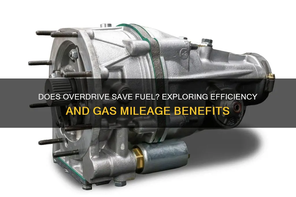 does overdrive save fuel