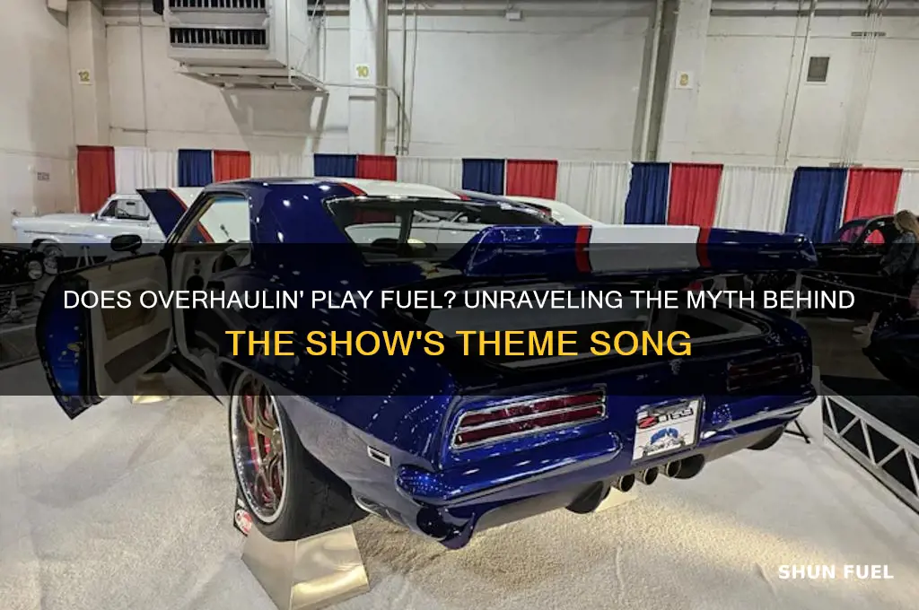 does overhaulin play fuel