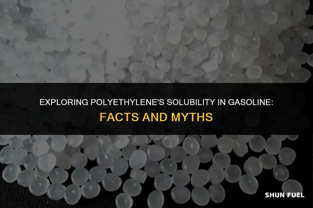 does polyethylene dissolve in gasoline