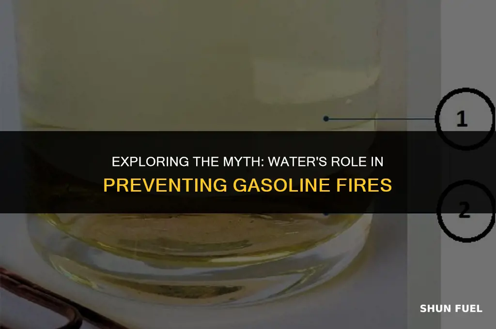 does pouring water on gasoline keep it from catching flame