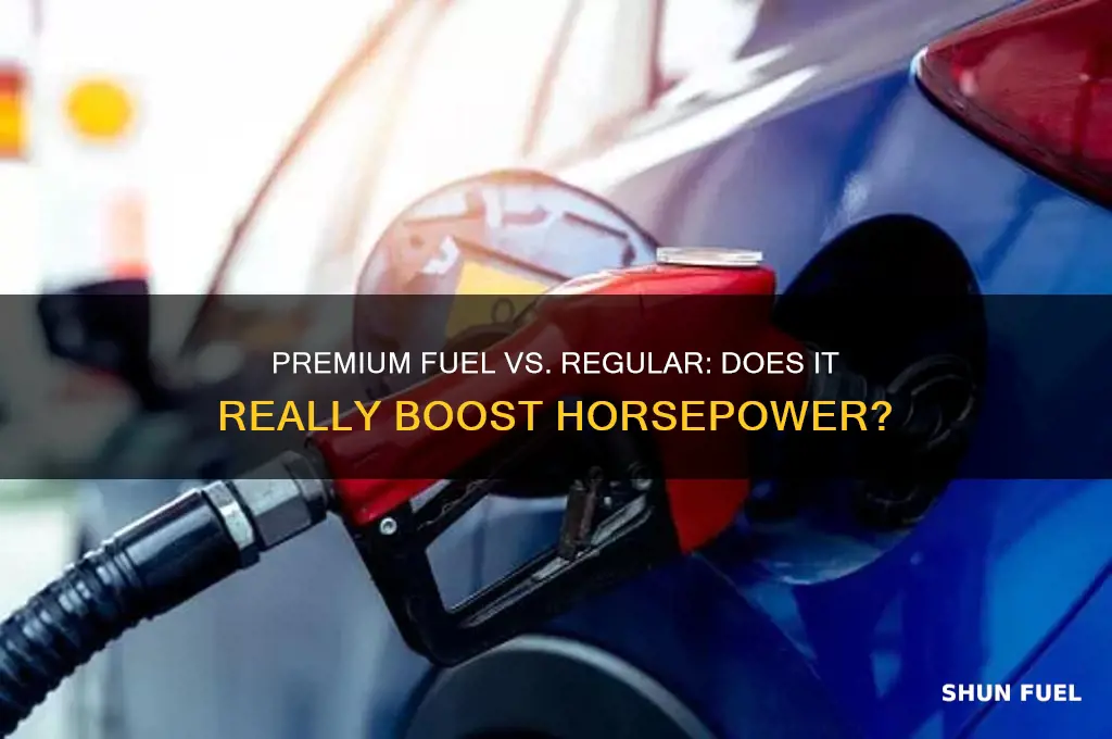 does premium fuel increase horsepower