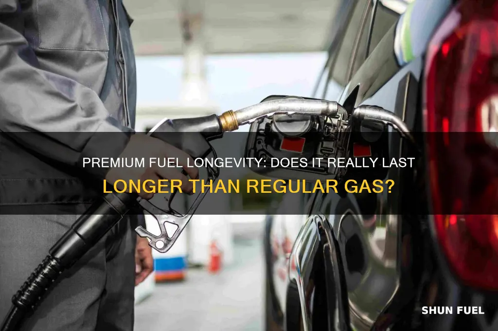 does premium fuel last longer