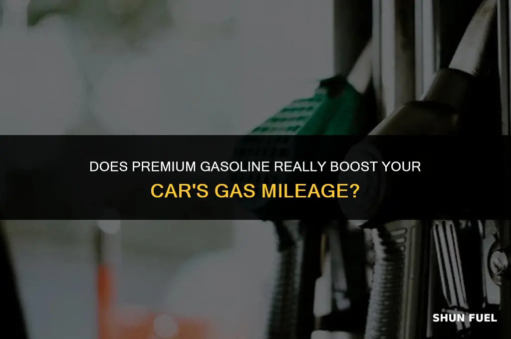 does premium gasoline give you better gas mileage
