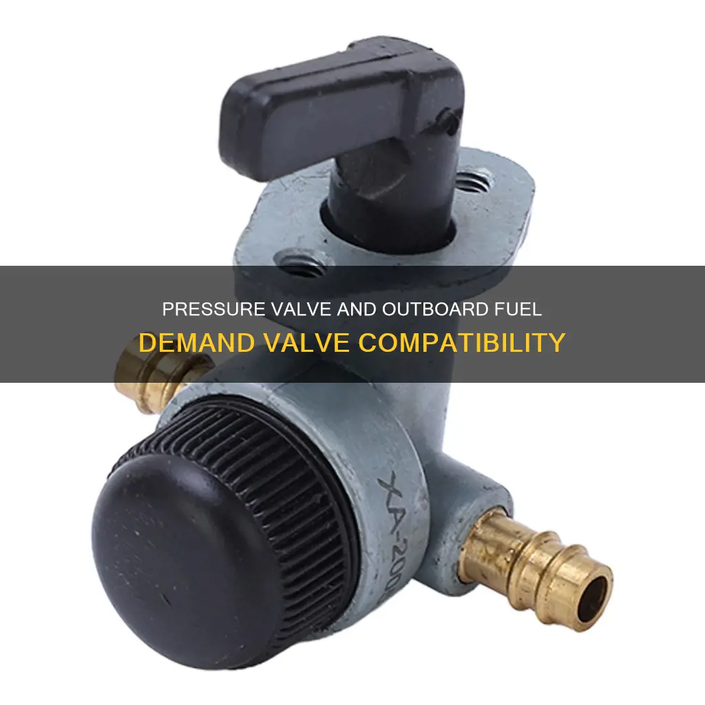 does pressure valve get hard with outboard fuel demand valve