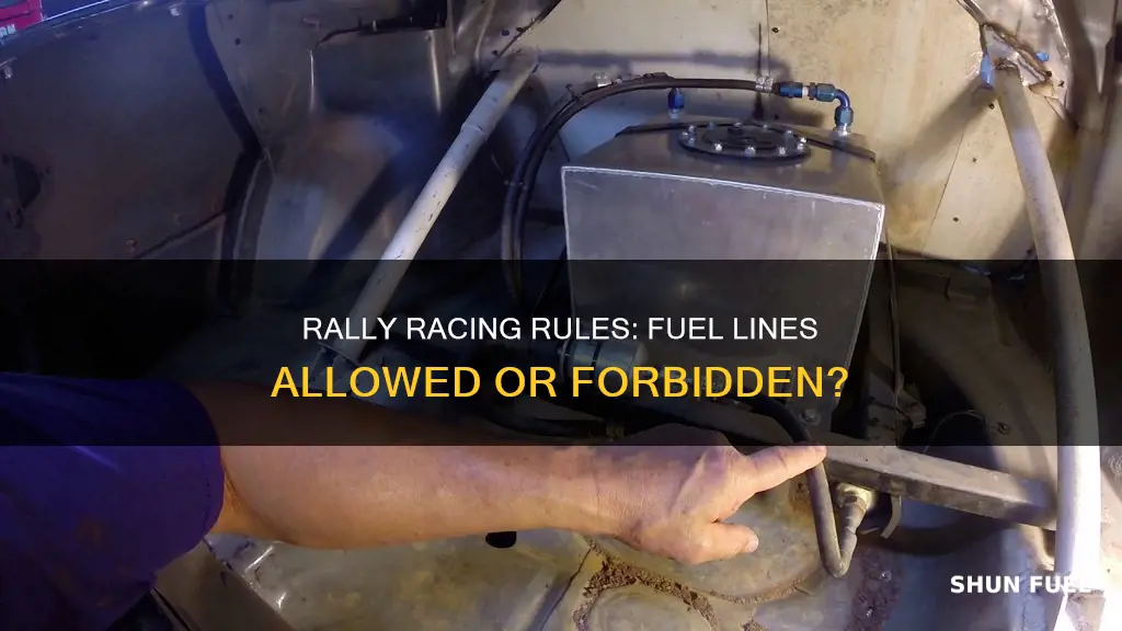 does rally raceing allow fuel lines in the car