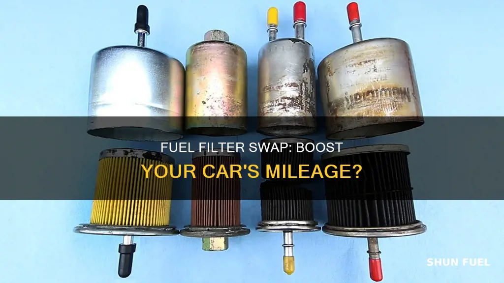 does replacing a fuel filter improve gas mileage