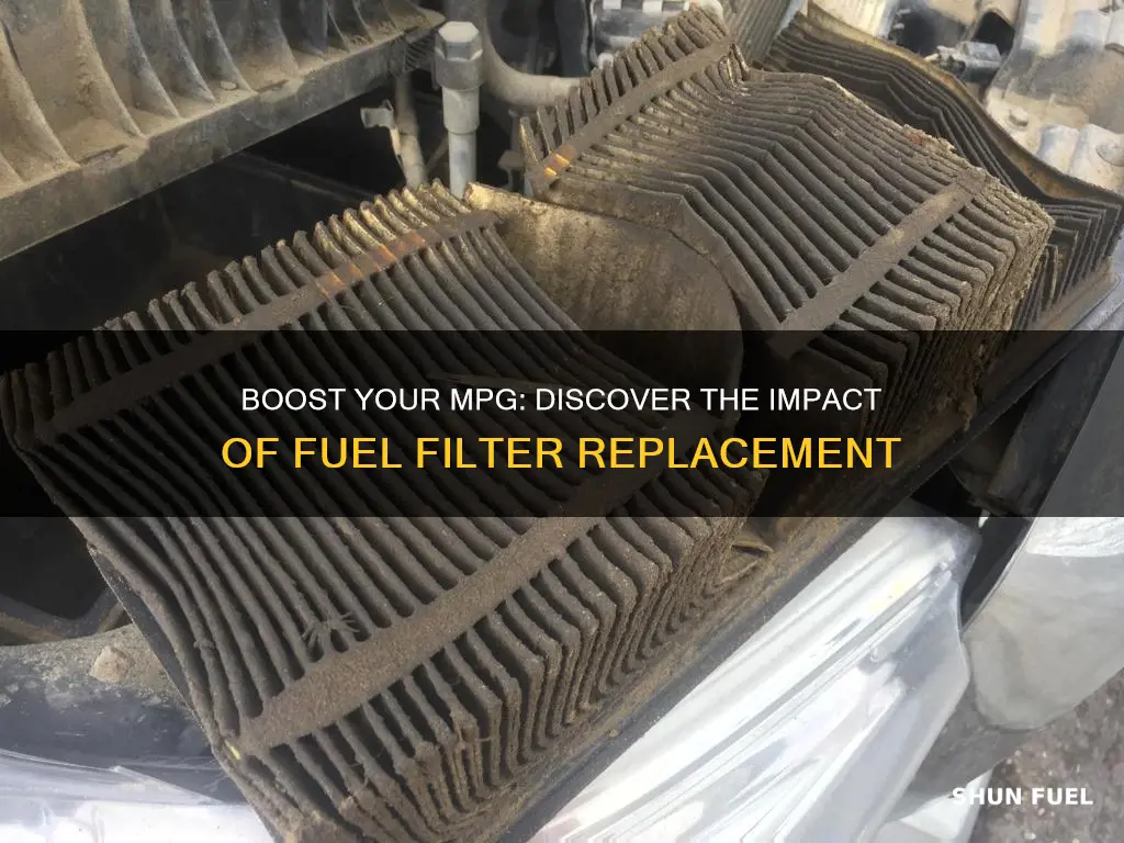 does replacing fuel filter increase mpg