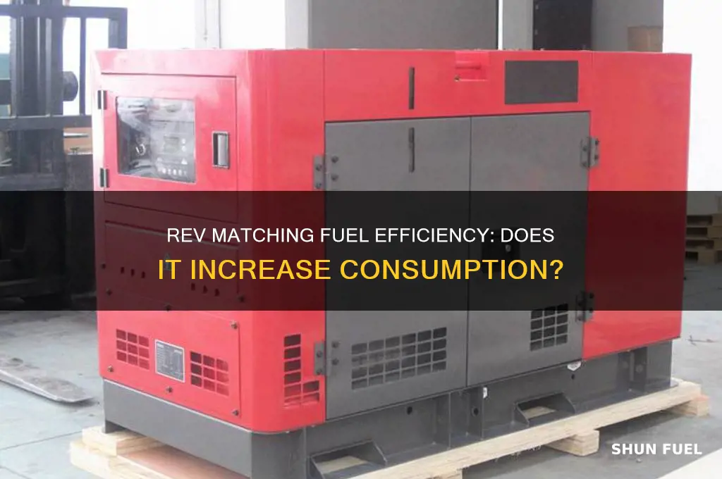 does rev matching use more fuel