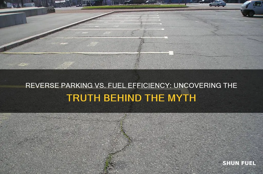 does reverse parking save fuel