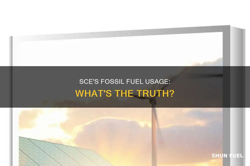 does sce use fossil fuels