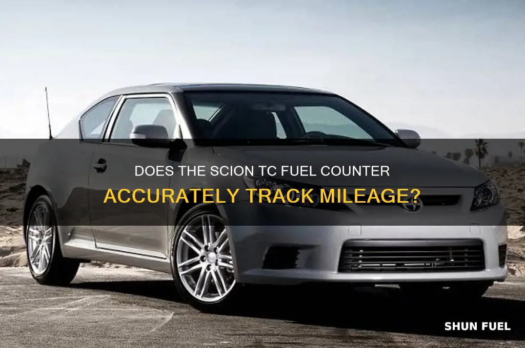 does scion tc fuel counter
