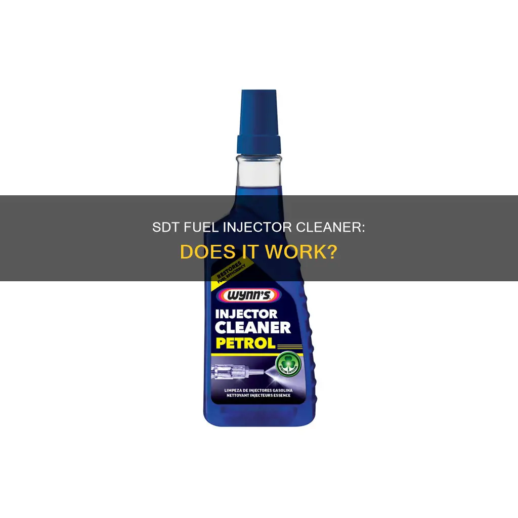 does sdt fuel injector cleaner really work
