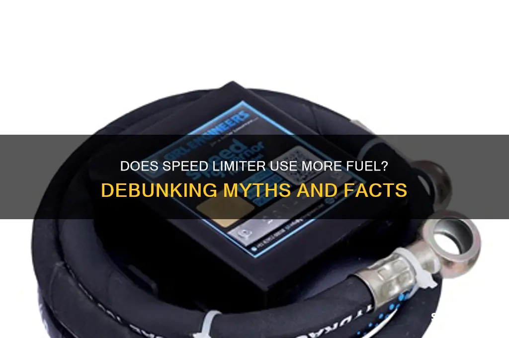 does speed limiter use more fuel