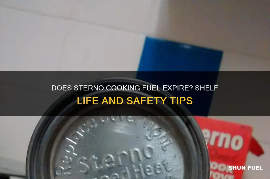 does sterno cooking fuel expire