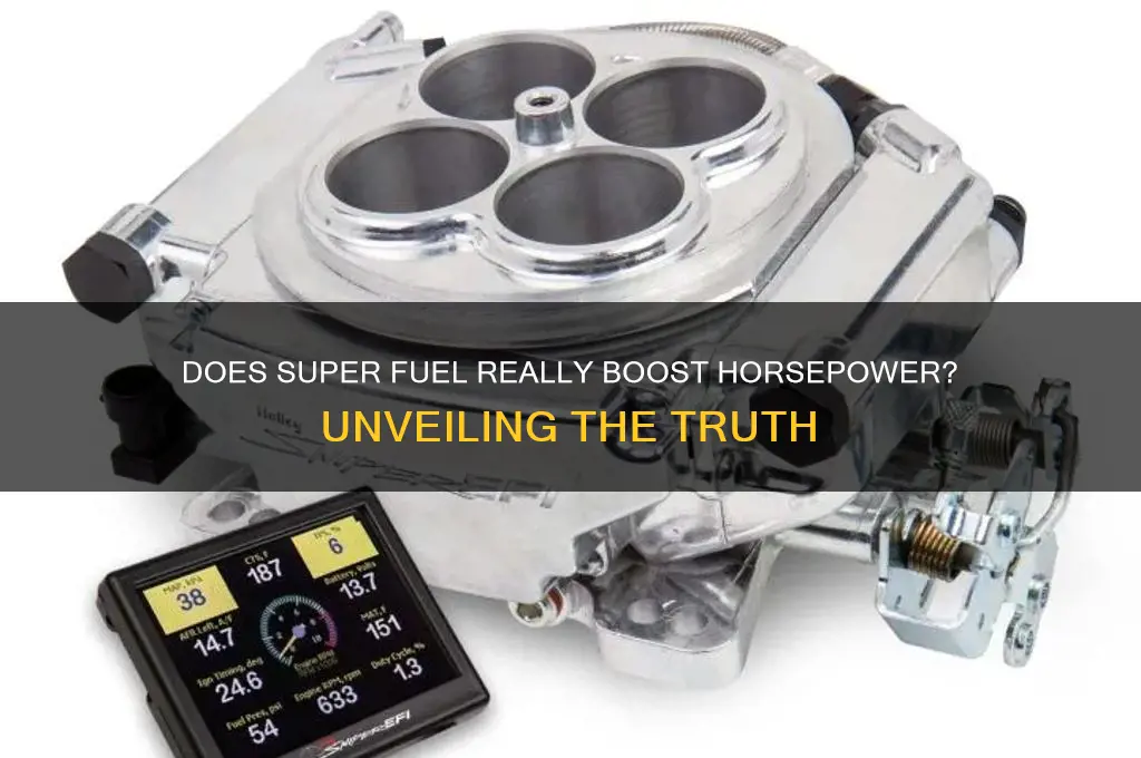 does super fuel increase horsepower