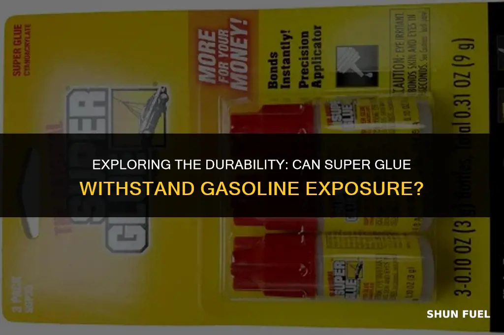 does super glue resist gasoline
